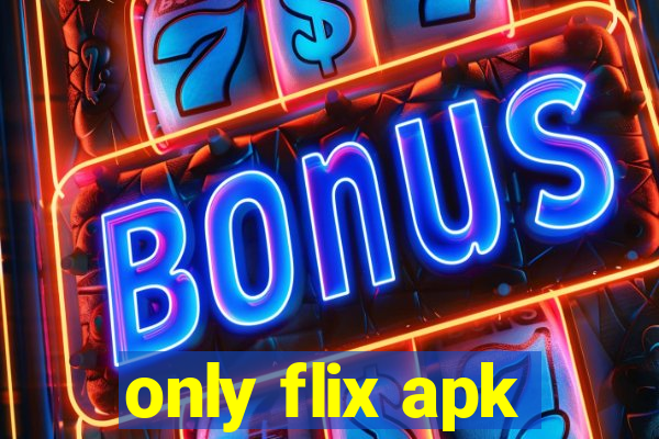 only flix apk